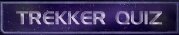 Trekker Quiz